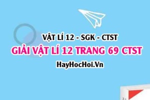 Giải Vật lí 12 trang 69 Chân trời sáng tạo SGK